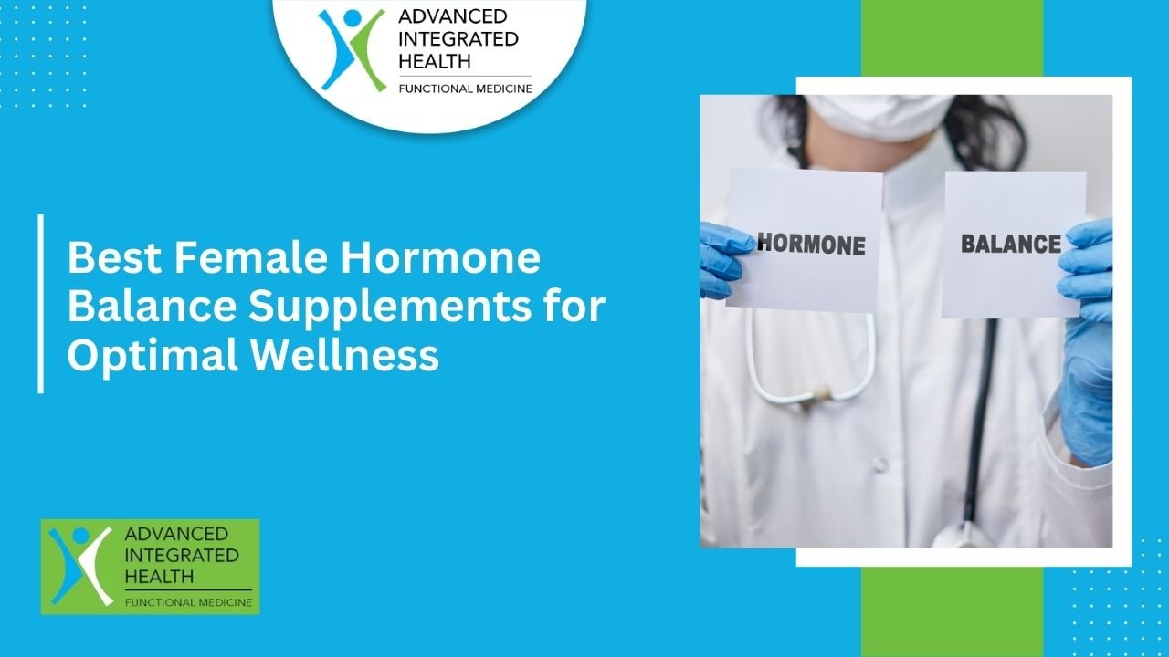 Best Female Hormone Balance Supplements for Optimal Wellness Best Female Hormone Balance Supplements for Optimal Wellness