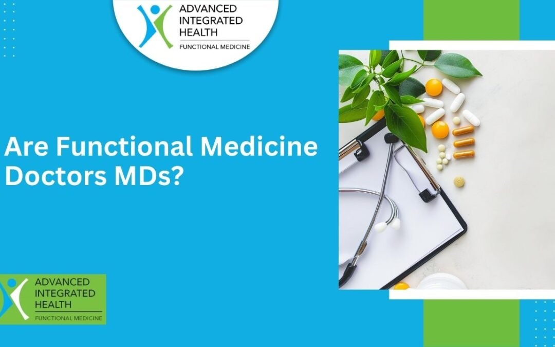 Are Functional Medicine Doctors MDs?
