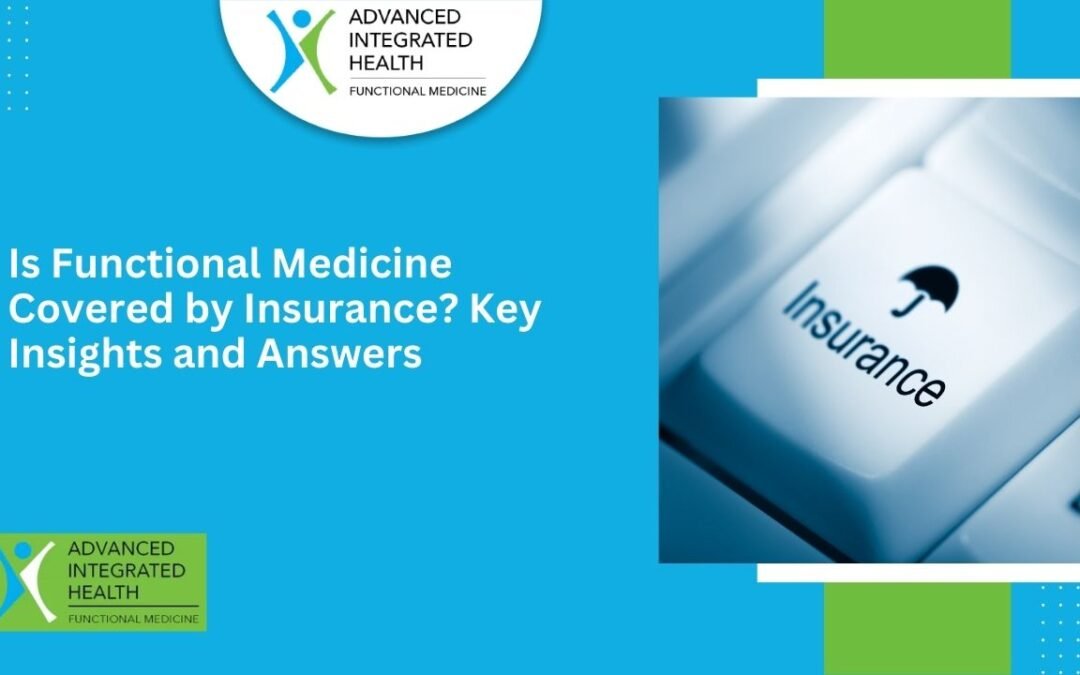 Is Functional Medicine Covered by Insurance? Key Insights and Answers