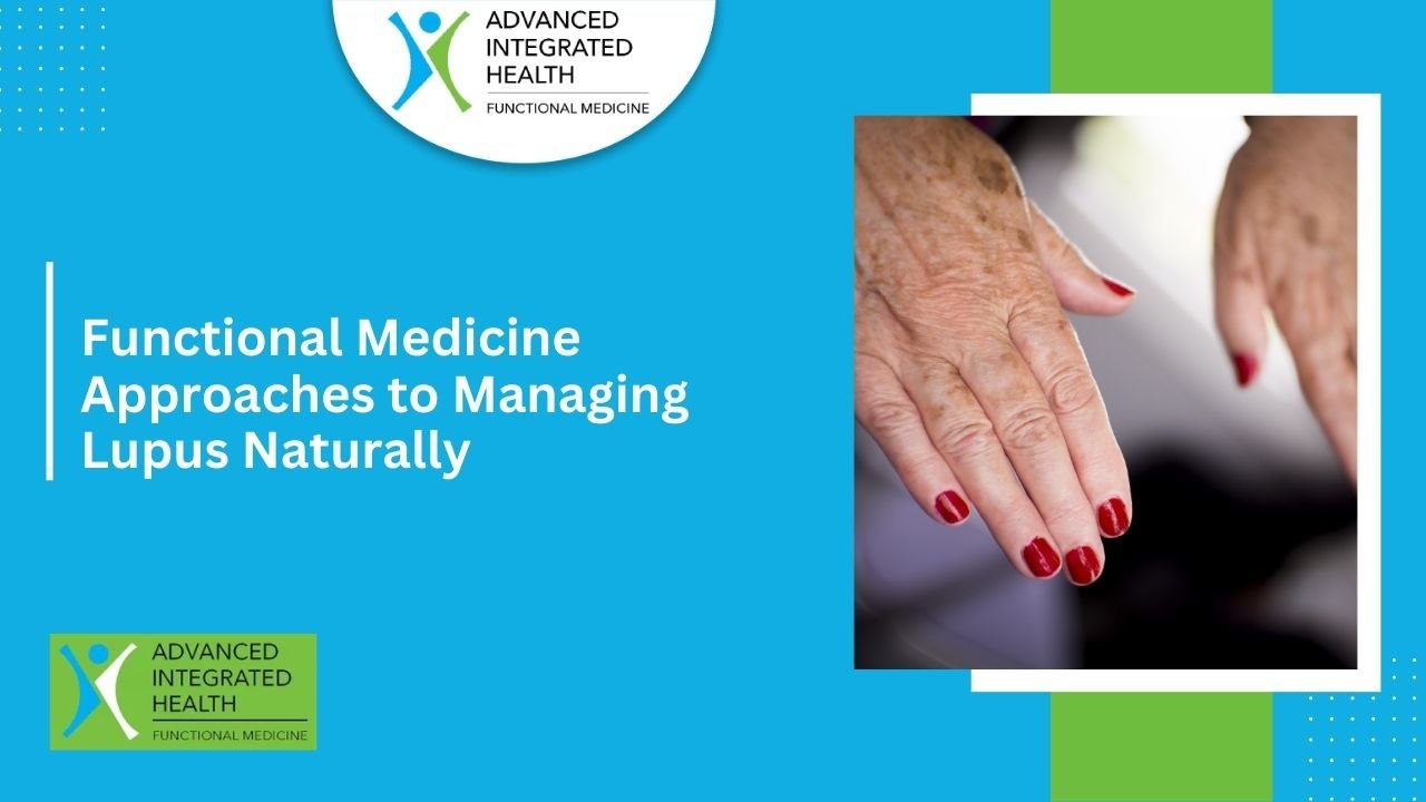 Functional Medicine Approaches to Managing Lupus Naturally