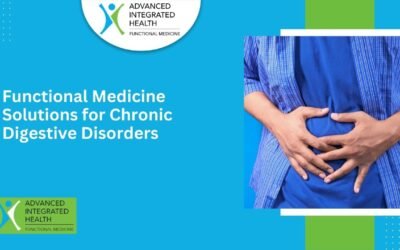 Functional Medicine Solutions for Chronic Digestive Disorders